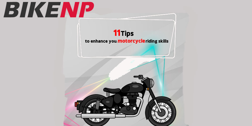 11 Tips to enhance your motorcycle riding skills