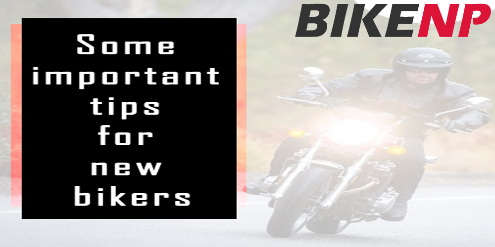 Some important tips for new bikers